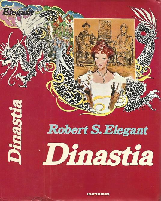 Dinastia - Robert S. Elegant - copertina