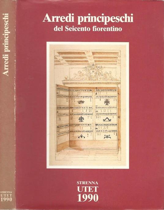 Arredi principeschi del Seicento fiorentino - Paola Barocchi - copertina