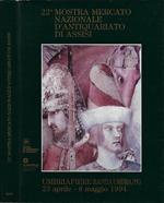 22^ Mostra Mercato Nazionale d'Antiquariato di Assisi (Umbriafiere Bastia Umbra/PG, 23 aprile - 8 maggio 1994)