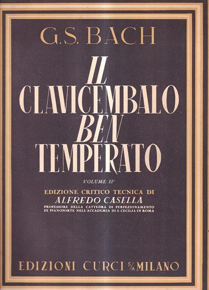 Il clavicembalo ben temperato. Vol. II° - Edizione critico tecnica di Alfredo Casella - Johann Sebastian Bach - copertina