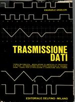 Trasmissione dati. Teorie matematiche - Modulazione di ampiezza , frequenza e fase - ottimizzazione delle caratteristiche di trasmissione - codici per la rilevazione e correzione degli Errori