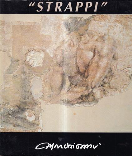 Marchionni. "Strappi". Tempo, colore, calce, muffa: racconto di un Viaggio - copertina