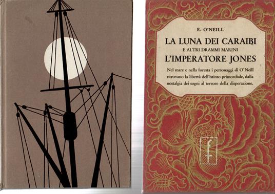 Luna Dei Caraibi e Altri Drammi Marini l' Imperatore Jones - Eugene O'Neill - copertina