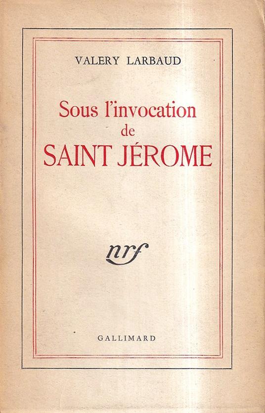 Sous l'invocation de saint Jérôme - Valéry Larbaud - copertina
