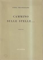 Cammino sulle stelle... Poesie