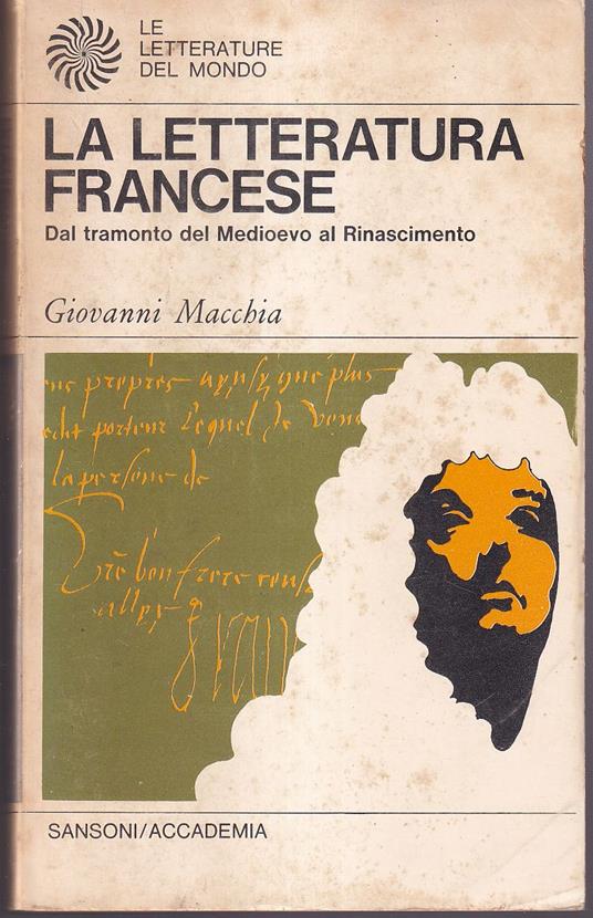 letteratura francese Tomo I Dal tramonto del Medioevo al Rinascimento - Giovanni Macchia - copertina