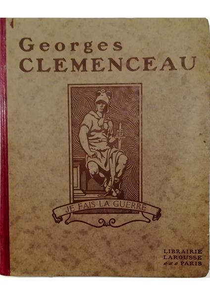 Georges Clemenceau Sa vie, son oeuvre 218 Reproductions photographiques 5 Planches hors texte en couleurs - copertina