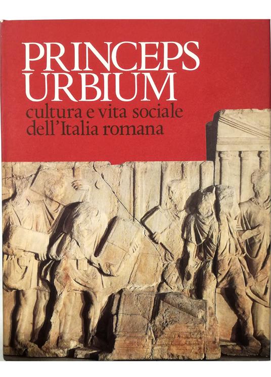 Princeps Urbium Cultura e vita sociale dell'Italia romana - copertina