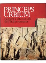 Princeps Urbium Cultura e vita sociale dell'Italia romana