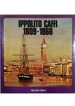 Ippolito Caffi 1809-1866 Raccolta di 154 dipinti di proprietà del Museo d'arte moderna Ca' Pesaro - Venezia