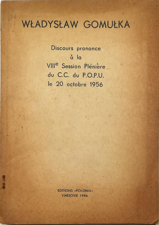 Discours prononce à la VIIIe Session Plénière du CC du POPU le 20 octobre 1956 - copertina