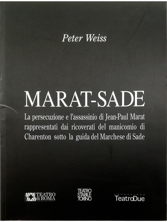 Marat-Sade La persecuzione e l'assassinio di Jean-Paul Marat rappresentati dai ricoverati del manicomio di Charenton sotto la guida del Marchese di Sade - copertina