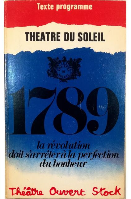 1789 La Révolution doit s'arrêter à la perfection du bonheur Saint-Just Photographie d'un spectacle - copertina