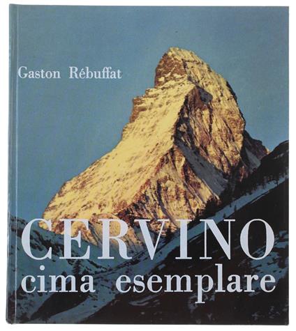 Cervino Cima Esemplare - Gaston Rébuffat - copertina
