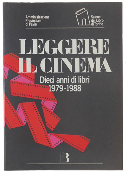 Leggere Il Cinema. Dieci Anni Di Libri 1979-1988 [Come Nuovo] - copertina