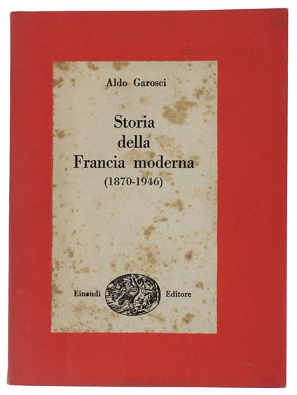 Storia Della Francia Moderna (1870-1946) - Aldo Garosci - copertina