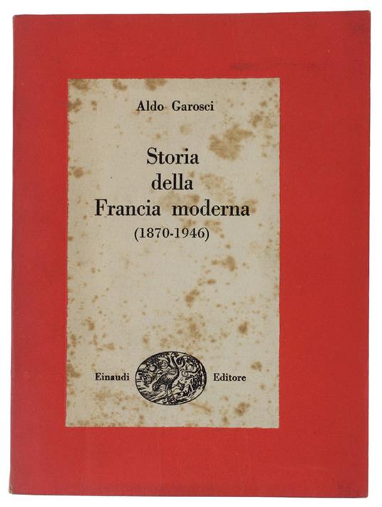 Storia Della Francia Moderna (1870-1946) - Aldo Garosci - copertina