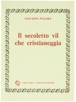 Il Secoletto Vil Che Cristianeggia