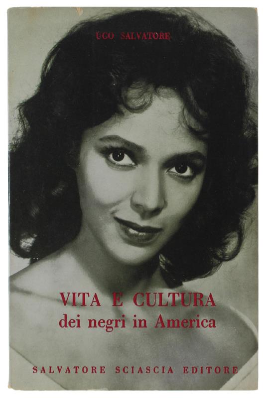 Vita E Cultura Dei Negri In America. Con Liriche, Spirituals E Blues Tradotti Da Carlo Moriondo - Salvatore Ungaro - copertina
