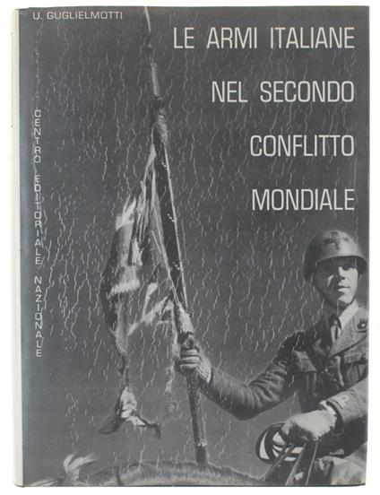 Le Armi Italiane Nel Secondo Conflitto Mondiale - copertina