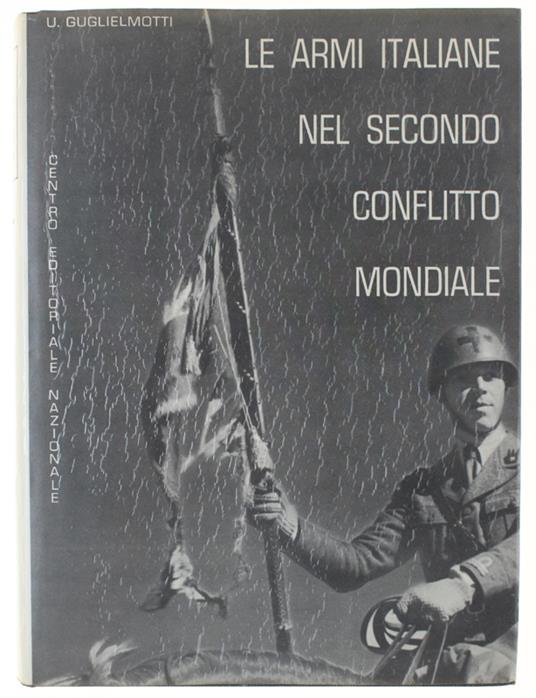 Le Armi Italiane Nel Secondo Conflitto Mondiale - copertina