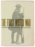 The First World War. A Photographic History
