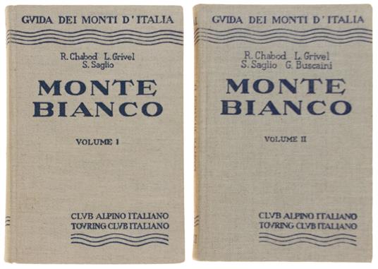 Monte Bianco. Volume I: Dal Col De La Seigne Al Colle Del Gigante. Volume Ii: Dal Colle Del Gigante Al Col De Grapillon [2 Prime Edizioni] - copertina