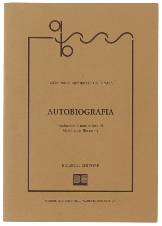 Autobiografia [Volume Come Nuovo] - Mercurino Arborio di Gattinara - copertina