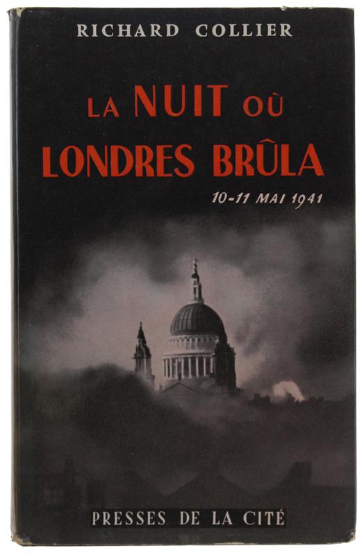 Nuit Ou Londres Brula 10-11 Mai 1941 - Richard Collier - copertina