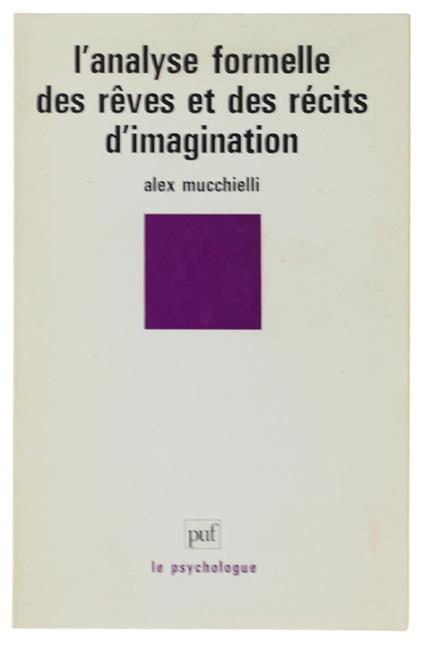 L' Analyse Formelle Des Reves Et Des Recits D'Imagination - Alex Mucchielli - copertina