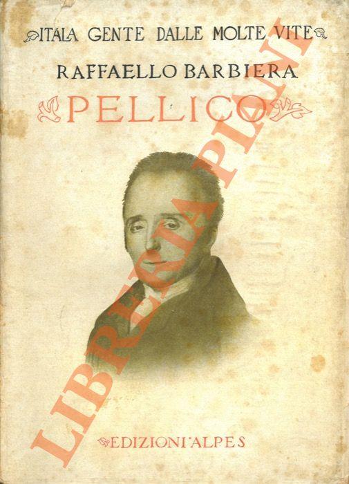 Silvio Pellico. - Raffaello Barbiera - copertina