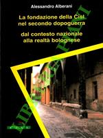 fondazione della Cisl nel secondo dopoguerra dal contesto nazionale alla realtà bolognese