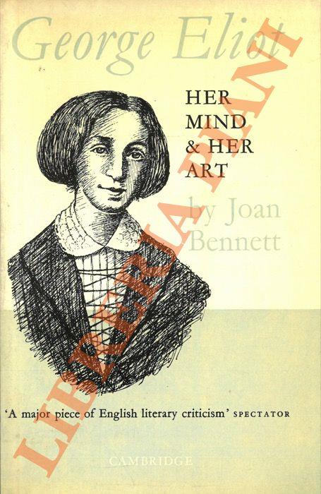 George Eliot. Her Mind & Her Art - John Bennet - copertina