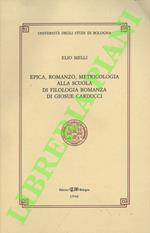 Epica, romanzo, metricologia alla scuola di filologia romanza di Giosue Carducci