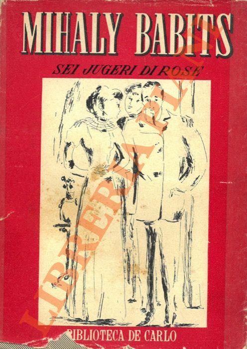 Sei jugeri di rose - Mihály Babits - copertina