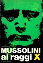 Mussolini ai raggi X.
