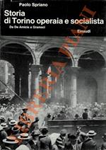 Storia di Torino operaia e socialista. Da De Amicis a Gramsci.