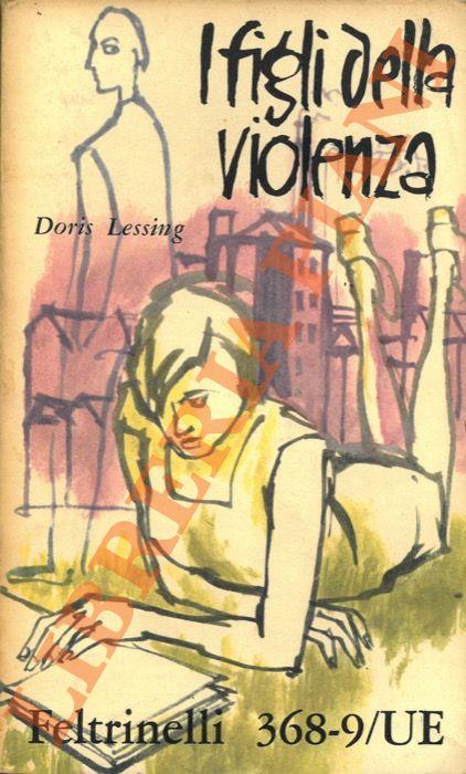 trilogia di Martha Quest. 1. I figli della violenza - Doris Lessing - copertina