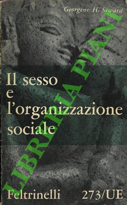 Il sesso e l’organizzazione sociale - Georgene H. Seward - copertina