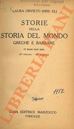 Storie della storia del mondo. Greche e barbare