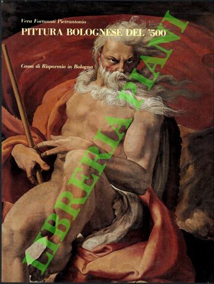 Pittura bolognese del ‘500 - Vera Fortunati Pietrantonio - copertina