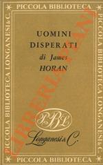 Uomini disperati. (Storia dei primi banditi d’America)
