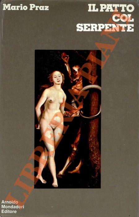 Il patto col serpente. Paralipomeni di “La carne, la morte e il diavolo nella letteratura romantica” - Mario Praz - copertina
