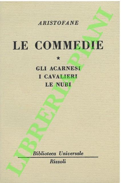 Le Commedie. Vol. I: Gli Arcanesi - I cavalieri - Le nubi; vol. II: I calabroni - La pace - Gli uccelli; vol. III: Lisistrata - Le Tesmoforiazuse - Le rane; vol. IV: Le donne a parlamento - Pluto - Aristofane - copertina