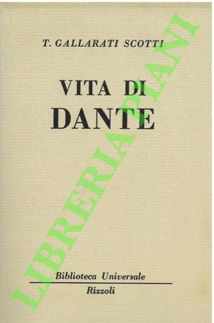 Vita di Dante. - Tommaso Gallarati Scotti - copertina