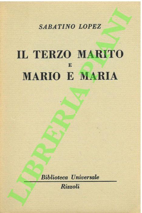 Il terzo marito e Mario e Maria. - Sabatino Lopez - copertina