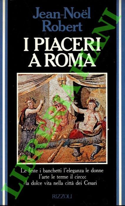 I piaceri a Roma - Jean-Noel Robert - copertina