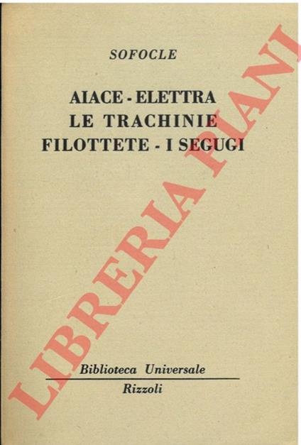 Aiace - Elettra - Le trachinie - Filottete - I segugi. - Sofocle - copertina