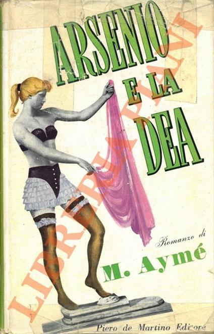 Arsenio e la dea. - Marcel Aymé - copertina