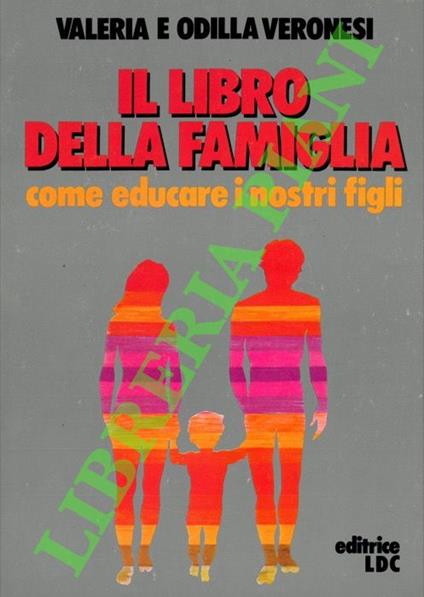Il libro della famiglia. Come educare i nostri figli - copertina